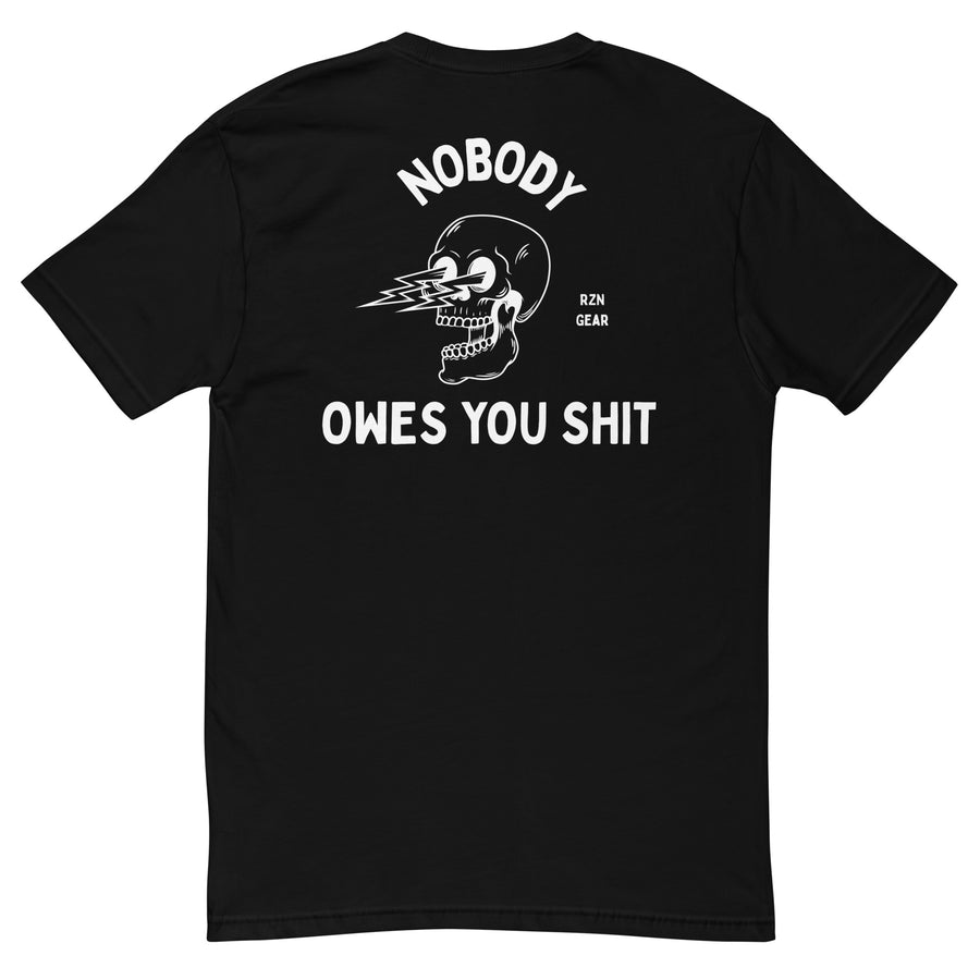 NOBODY OWES YOU TEE