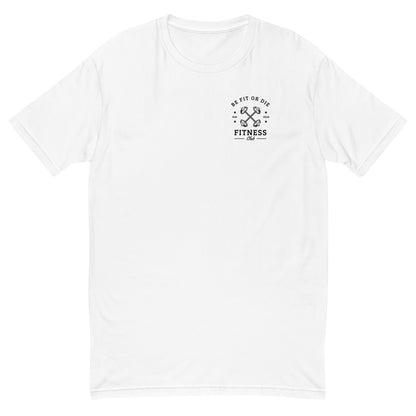 BE FIT OR DIE TEE